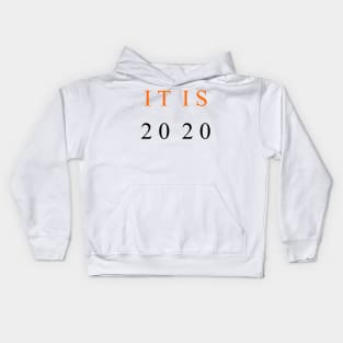 it is 2020 Kids Hoodie